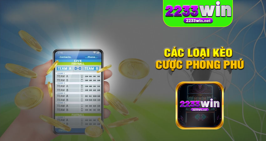 Các loại kèo cược phong phú