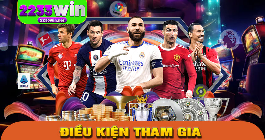 ĐIỀU KIỆN THAM GIA