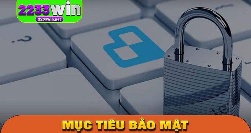 Mục Tiêu Của Chính Sách Bảo Mật