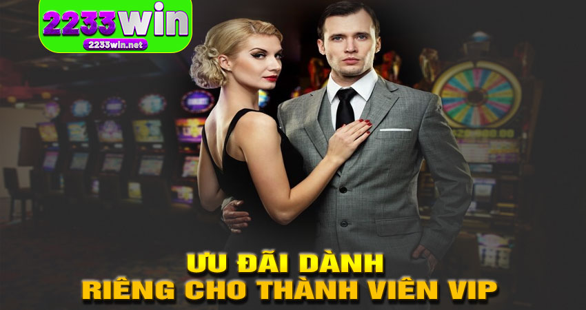 Ưu đãi dành riêng cho thành viên VIP