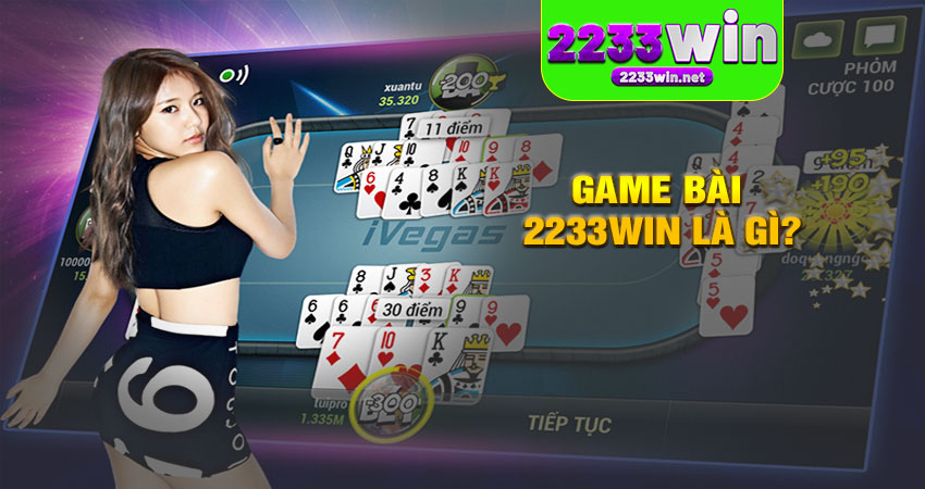 Game Bài 2233WIN Là Gì?
