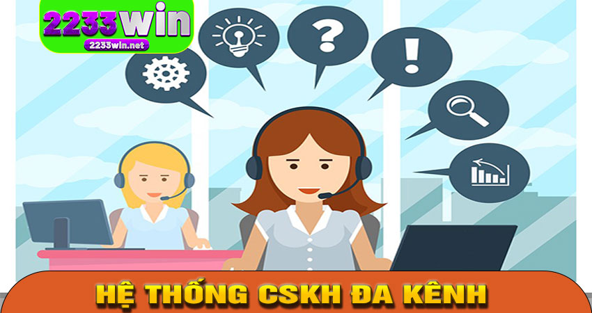 Hệ Thống Hỗ Trợ Đa Kênh – Tiện Lợi Mọi Lúc Mọi Nơi