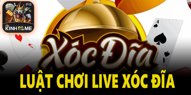 Lược chơi và cược Live Xóc Đĩa Kinh88